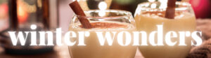 Winter’s Just Right for a  Wonderland of Snuggly Coffee Drinks
